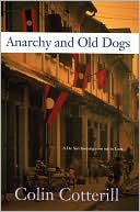 Book cover image of Anarchy and Old Dogs (Dr. Siri Paiboun Series #4) by Colin Cotterill