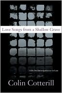 Book cover image of Love Songs from a Shallow Grave (Dr. Siri Paiboun Series #7) by Colin Cotterill