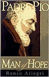 Book cover image of Padre Pio: Man of Hope by Renzo Allegri