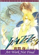 Book cover image of Jazz, Volume 3 (Yaoi) by Tamotsu Takamure
