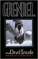 Book cover image of Grendel: The Devil Inside by Bernie Mireault