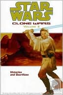Book cover image of Star Wars Clone Wars, Volume #2: Victories and Sacrifices by Tomas Giorello