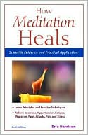 Book cover image of How Meditation Heals: Scientific Evidence and Practical Applications by Eric Harrison