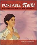Book cover image of Portable Reiki: Easy Self-Treatments for Home, Work and on the Go by Tanmaya Honervogt