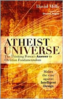 Book cover image of Atheist Universe: The Thinking Person's Answer to Christian Fundamentalism by David Mills