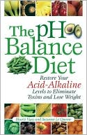 Bharti Vyas: The pH Balance Diet: Restore Your Acid-Alkaline Levels to Eliminate Toxins and Lose Weight