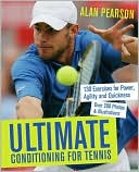 Book cover image of Ultimate Conditioning for Tennis: 130 Exercises for Power, Agility and Quickness by Alan Pearson