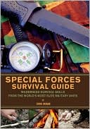Chris McNab: Special Forces Survival Guide: Wilderness Survival Skills from the World's Most Elite Military Units