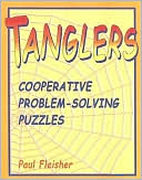 Paul Fleisher: Tanglers: Cooperative Problem-Solving Puzzles