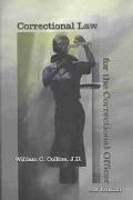 Book cover image of Correctional Law for Correctional Officer by William C. Collins