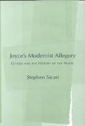 Book cover image of Joyce's Modernist Allegory: Ulysses and the History of the Novel by Stephen Sicari