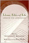 Book cover image of Islamic Ethics of Life (Studies in Comparative Religion Series): Abortion, War, and Euthanasia by Jonathan E. Brockopp