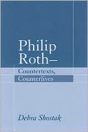 Aarons Shostak: Philip Roth: Countertexts, Counterlives