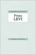Nicholas Patruno: Understanding Primo Levi