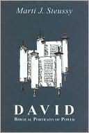 Marti J. Steussy: David: Biblical Portraits of Power