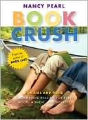 Book cover image of Book Crush: For Kids and Teens--Recommended Reading for Every Mood, Moment, and Interest (Book Lust Series) by Nancy Pearl