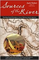 Jack Nisbet: Sources of the River: Tracking David Thompson Across Western North America