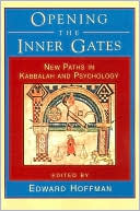 Book cover image of Opening the Inner Gates: New Paths in Kabbalah and Psychology by Edward Hoffman