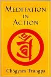 Book cover image of Meditation in Action by Chogyam Trungpa