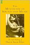 Hazrat Inayat Khan: Mysticism of Sound and Music