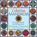 Book cover image of Coloring Mandalas: For Insight, Healing, and Self-Expression by Susanne F. Fincher