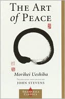 Book cover image of The Art of Peace by Morihei Ueshiba