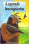 Tehanetorens: Legends of the Iroquois