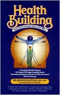 Book cover image of Health Building: The Conscious Art of Living Well by Randolph Stone