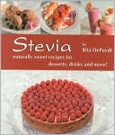 Book cover image of Stevia: Naturally Sweet Recipes for Desserts, Drinks, and More! by Rita Depuydt