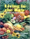 Book cover image of Living in the Raw: Recipes for a healthy lifestyle by Rose Lee Calabro