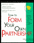 Edward A. Haman: How to Form Your Own Partnership: With Forms