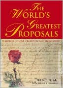Book cover image of The World's Greatest Proposals: 75 Stories of Love, Creativity and Spontaneity by Fred Cuellar