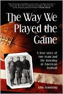 Book cover image of Way We Played The Game by John Armstrong
