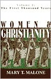 Mary T. Malone: Women and Christianity: The First Thousand Years, Vol. 1