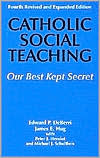 Edward P. Deberri: Catholic Social Teaching: Our Best Kept Secret