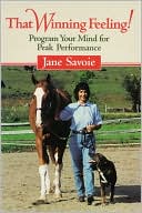 Jane Savoie: That Winning Feeling!: Program Your Mind for Peak Performance