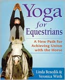 Linda Benedik: Yoga for Equestrians: A New Path for Achieving Union with the Horse