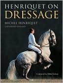 Michel Henriquet: Henriquet on Dressage
