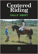 Sally Swift: Centered Riding 1, Vol. 1