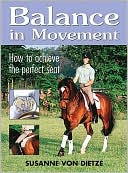 Susanne Von Dietze: Balance in Movement: The Seat of the Rider