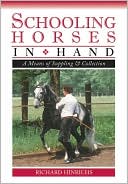Richard Hinrichs: Schooling Horses in Hand: A Means of Suppling and Collection