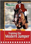 Book cover image of Training the Modern Jumper by Elmar Pollmann-Schweckhorst