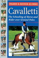 Ingrid Klimke: Cavalletti: Schooling of Horse and Rider over Ground Rails