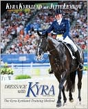 Book cover image of Dressage with Kyra: The Kyra Kyrklund Training Method by Kyra Kyrklund