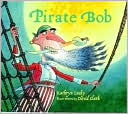 Kathryn Lasky: Pirate Bob