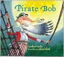 Book cover image of Pirate Bob by Kathryn Lasky