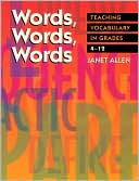 Janet Allen: Words, Words, Words: Teaching Vocabulary in Grades 4-12