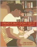 Cris Tovani: I Read It, But I Don't Get It : Comprehension Strategies for Adolescent Readers