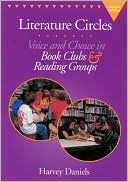 Book cover image of Literature Circles: Voice and Choice in Book Clubs & Reading Groups by Harvey Daniels