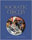 Book cover image of Socratic Circles: Fostering Critical and Creative Thinking in Middle and High School by Matt Copeland
